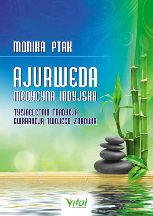 Ajurweda - medycyna indyjska w.2019 - Monika Ptak