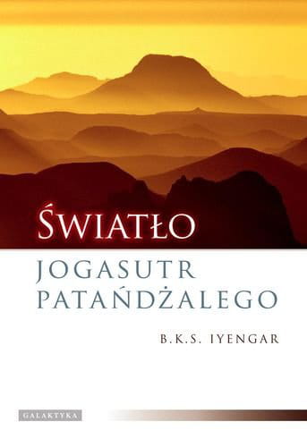 ŚWIATŁO JOGASUTR PATAŃDŻALEGO, B.K.S. IYENGAR