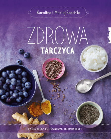 "Zdrowa tarczyca" Karolina i Maciej Szaciłło